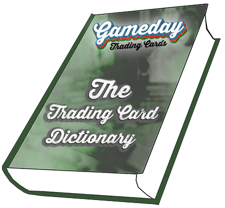 The Gameday Trading Card Dictionary