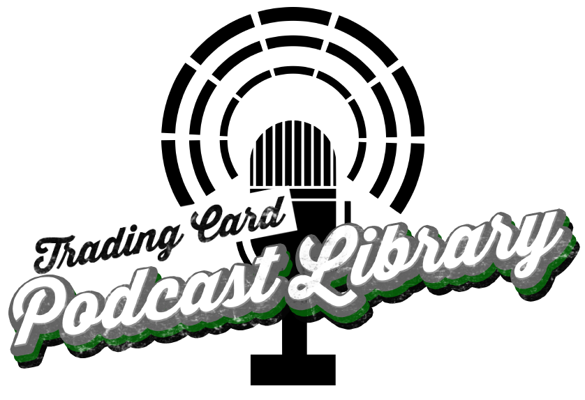 The Trading Card Podcast Library